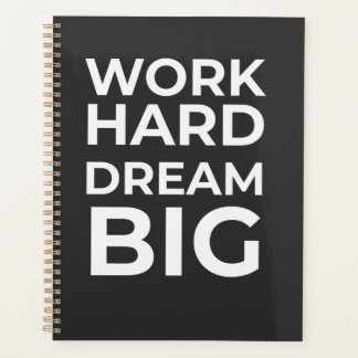Work Hard Dream Big Planer