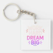 Work Hard Dream Big Schlüsselanhänger (Vorderseite)