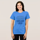 Work Hard Dream Big T - Shirt (Vorderseite voll)