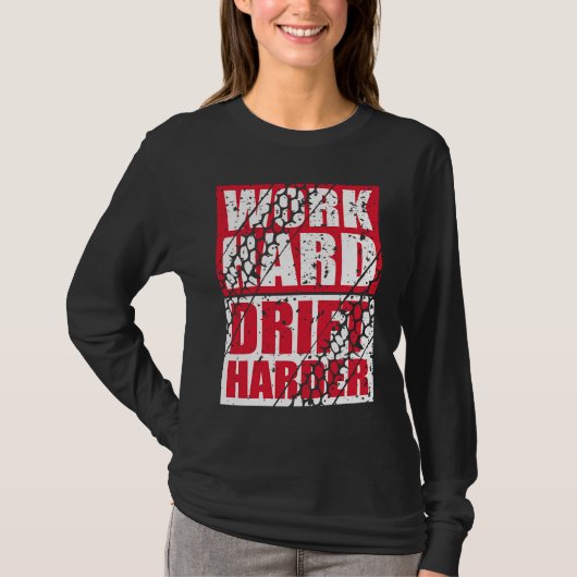 Work Hard Drift Harder T-Shirt (Vorderseite)