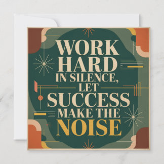 Work Hard In Silence, Let Success Make The Noise Einladung