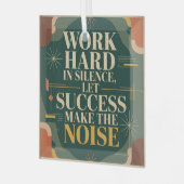 Work Hard In Silence, Let Success Make The Noise Ornament Aus Glas (Vorderseite links)