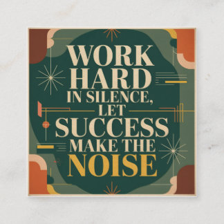 Work Hard In Silence, Let Success Make The Noise Quadratische Visitenkarte