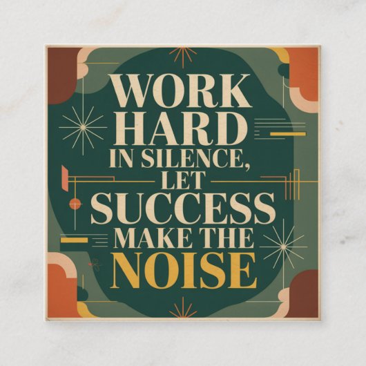 Work Hard In Silence, Let Success Make The Noise Quadratische Visitenkarte (Vorderseite)