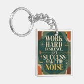 Work Hard In Silence, Let Success Make The Noise Schlüsselanhänger (Vorderseite links)