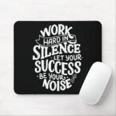 Work Hard In Silence Let Your Success Motivation Q Mousepad (Mit Mouse)