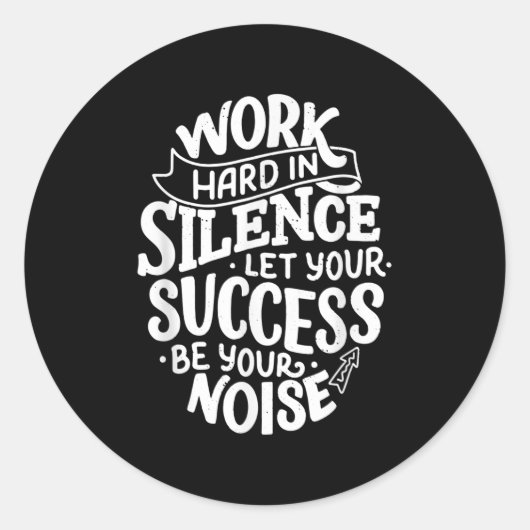 Work Hard In Silence Let Your Success Motivation Q Runder Aufkleber (Vorderseite)