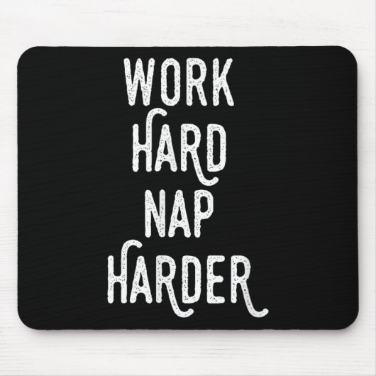 Work Hard Nap Harder _ Funny Motivational Quote Sh Mousepad (Vorne)