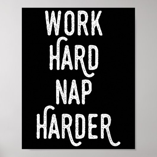 Work Hard Nap Harder _ Funny Motivational Quote Sh Poster (Vorne)