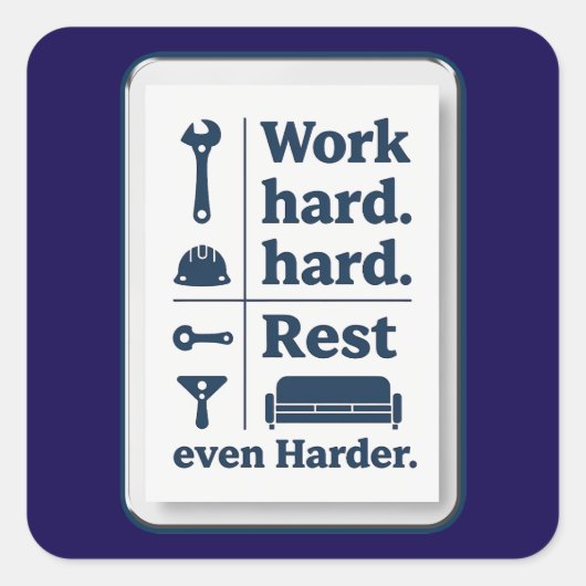 Work Hard Rest Even Harder Minimal Worker Design Quadratischer Aufkleber (Vorderseite)