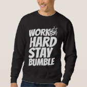 Work hard stay bumble sweatshirt (Vorderseite)