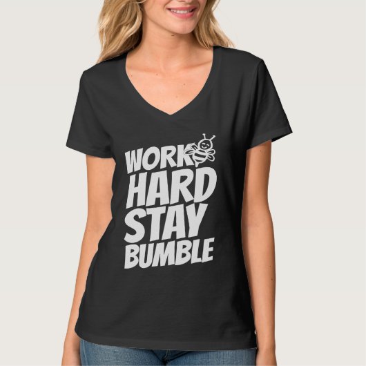 Work hard stay bumble T-Shirt (Vorderseite)