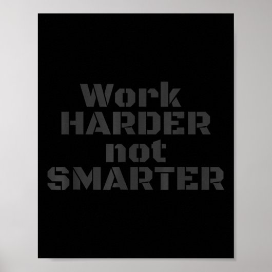 Work Harder Not Smarter Sarcastic Stud People  Poster (Vorne)