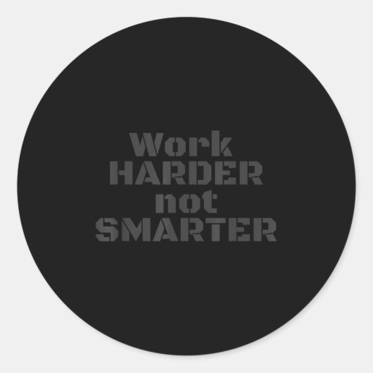 Work Harder Not Smarter Sarcastic Stud People  Runder Aufkleber (Vorderseite)