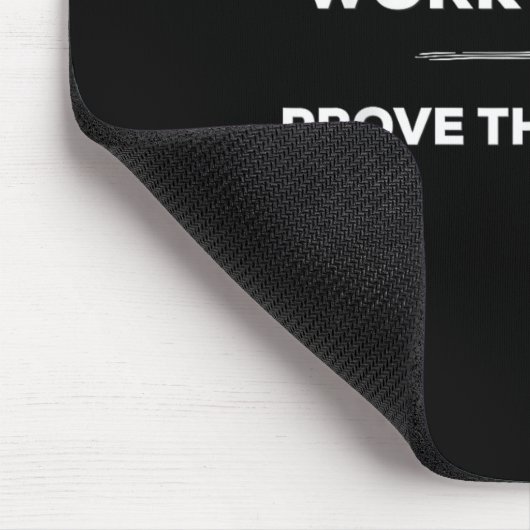 Work Harder, Prove Them Wrong Motivational Mousepad (Ecke)