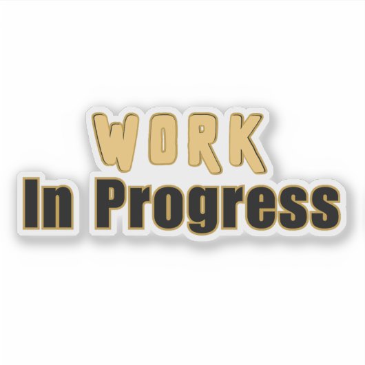 Work In Progress – Funny Motivational Aufkleber (Vorderseite)