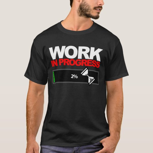 work in progress T-Shirt (Vorderseite)