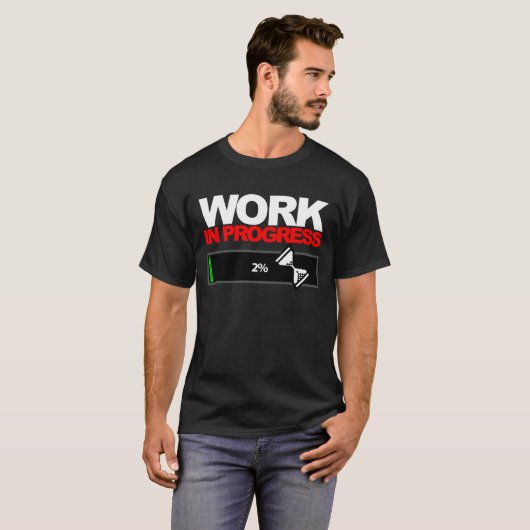 work in progress T-Shirt (Vorne ganz)