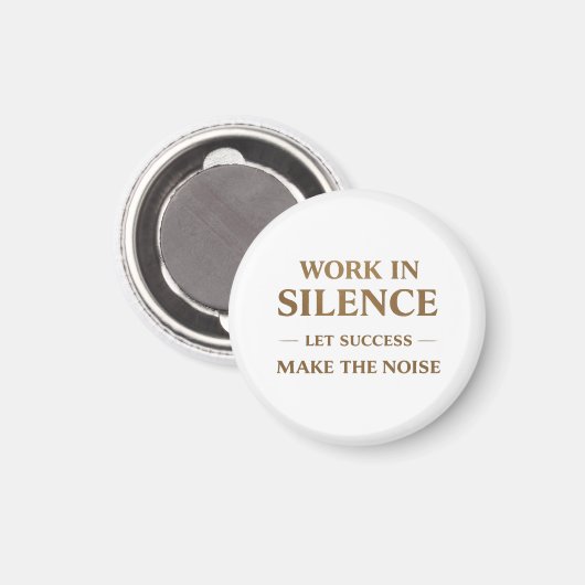 Work in Silence Quote Magnet (Vorderseite/Rückseite)
