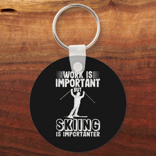 Work Is Important But Skiing Is Importanter Funny Schlüsselanhänger (Vorderseite)