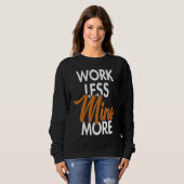 Work Less Mine More Blockchain Cryptocurrency Cryp Sweatshirt (Vorne ganz)