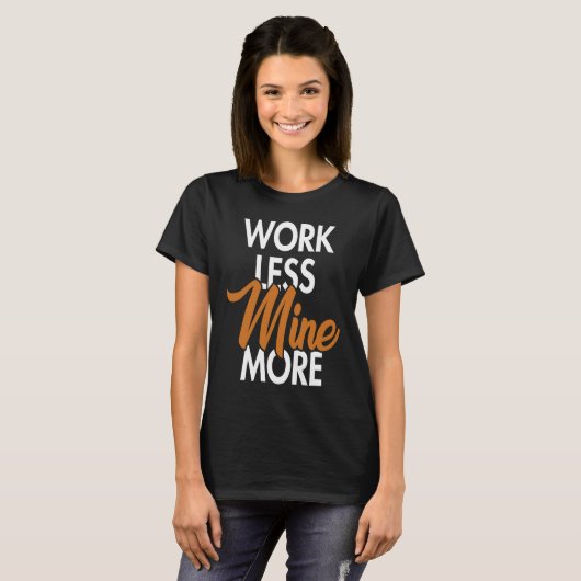 Work Less Mine More Blockchain Cryptocurrency Cryp T-Shirt (Vorne ganz)