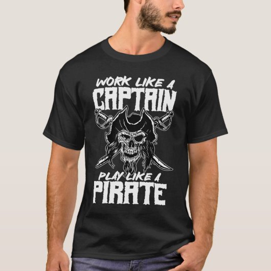 work like a captain play like a pirate skull capta T-Shirt (Vorderseite)