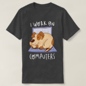 Work On Computer Dog Programme Dog Owner Dog Love T-Shirt (Design vorne)