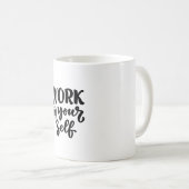 work on yourself kaffeetasse (VorderseiteRechts)