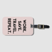 Work.Retten.Travel.Repeat. Reisekostenvoranschlag Gepäckanhänger (Vorderseite (Horizontal))