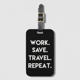Work.Retten.Travel.Repeat. Reisekostenvoranschlag Gepäckanhänger