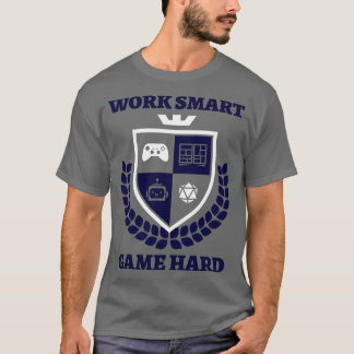 Work Smart Game Hard T-Shirt