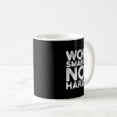 Work Smarter Not Harder Motivational Apparel Kaffeetasse (VorderseiteRechts)