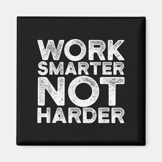 Work Smarter Not Harder Motivational Apparel Magnet (Vorne)