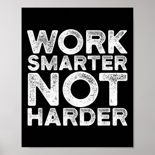 Work Smarter Not Harder Motivational Apparel  Poster (Vorne)