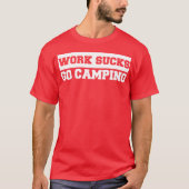 Work Sucks Go Camping retro T-Shirt (Vorderseite)