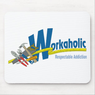 Workaholic-beachtliche Sucht Mousepad