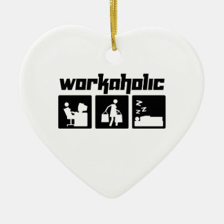 Workaholic Keramikornament