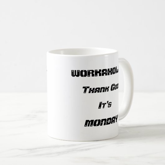 Workaholic White 11 oz Classic Tasse (VorderseiteRechts)