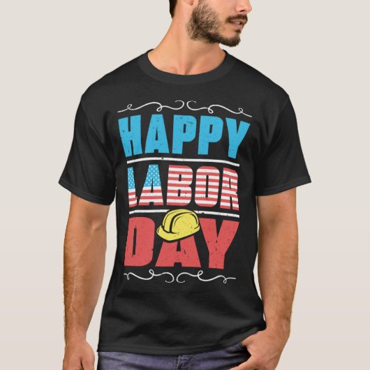 Worker Patriotic American Flag Labor Laborer Happy T-Shirt (Vorderseite)