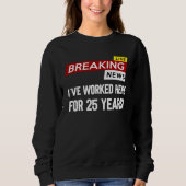 Worker work anniversary appreciation worked here f sweatshirt (Vorderseite)