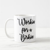 Workin für eine Birkin Tasse (Links)
