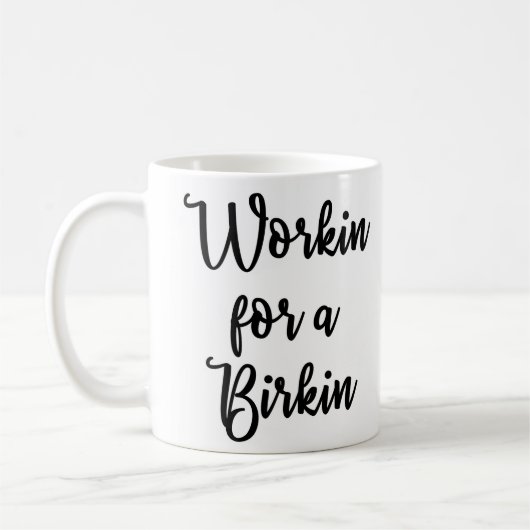 Workin für eine Birkin Tasse (Links)