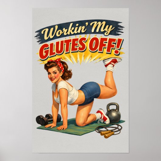Workin My Glutes -Funny Retro Fitness Pin-Up- Gym Poster (Vorne)