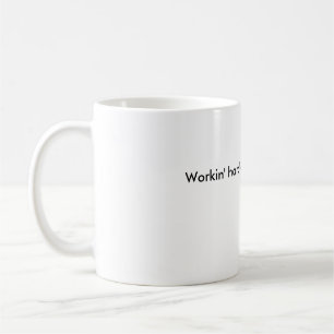 Workin stark oder kaum workin'? kaffeetasse
