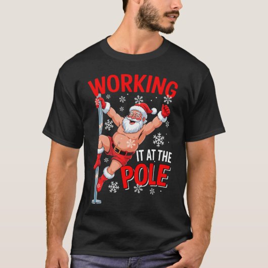 Working At Pole Santa Dancing Joke Dirty - unique  T-Shirt (Vorderseite)