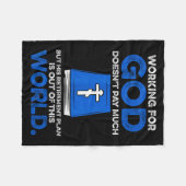 Working For God Doesn't Pay Much But His Retiremen Fleecedecke (Vorderseite (Horizontal))