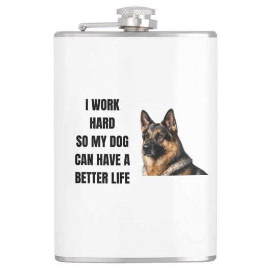 Working Hard for My German Shepherd Flachmann (Vorderseite)