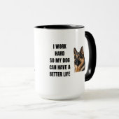 Working Hard for My German Shepherd Tasse (VorderseiteRechts)