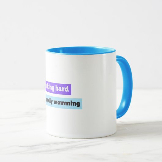 Working Hard Or Hardly Momming Working Mom Tasse (VorderseiteRechts)